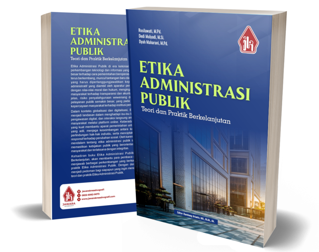 Etika Administrasi Publik: Teori dan Praktik Berkelanjutan