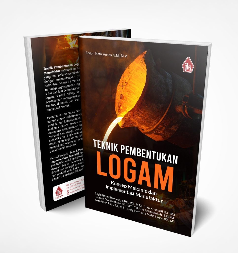 Teknik Pembentukan Logam: Konsep Mekanis dan Implementasi Manufaktur