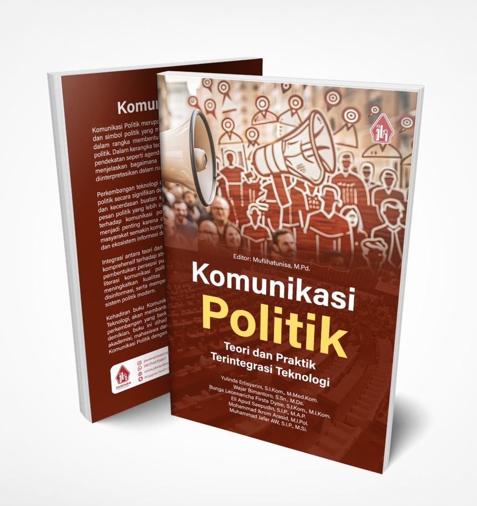 Komunikasi Politik: Teori dan Praktik Terintegrasi Teknologi