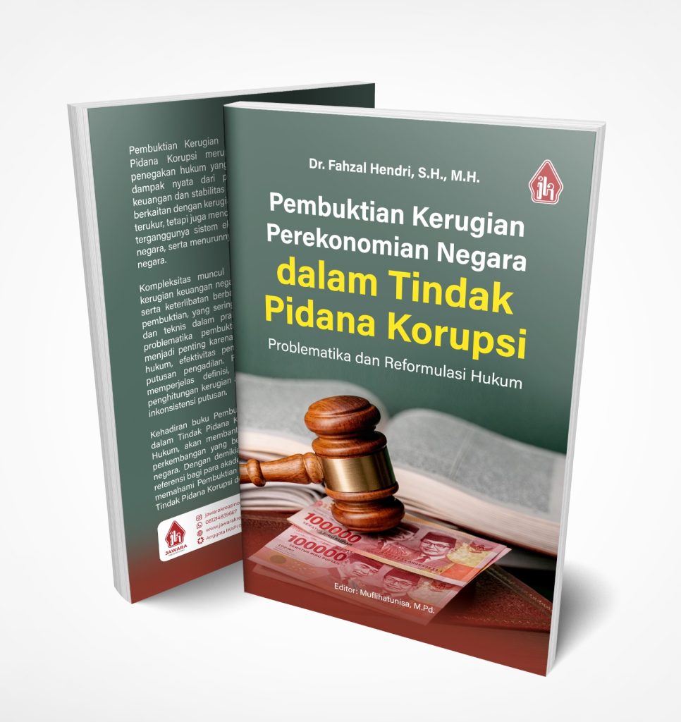 Pembuktian Kerugian Perekonomian Negara dalam Tindak Pidana Korupsi: Problematika dan Reformulasi Hukum