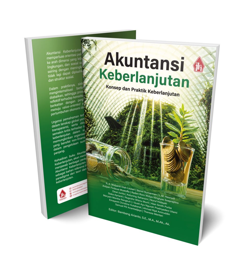 AKUNTANSI KEBERLANJUTAN: Konsep dan Praktik Keberlanjutan