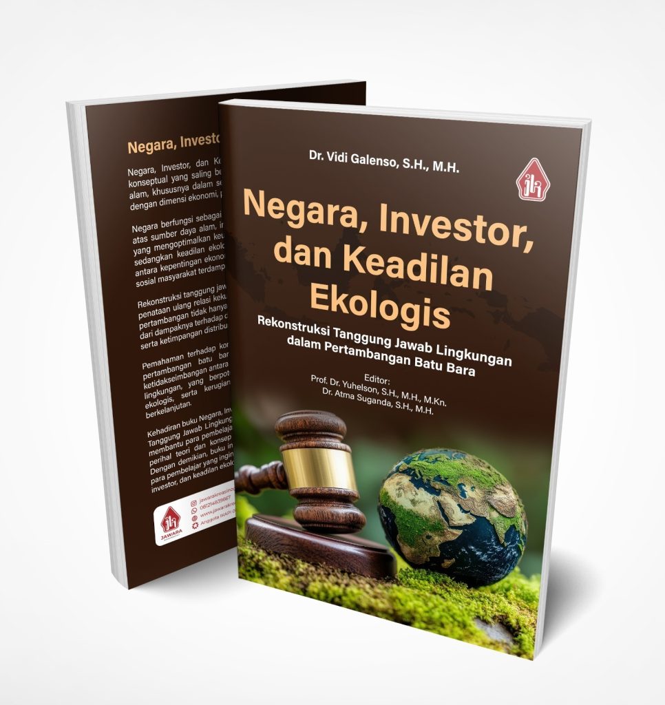 Negara, Investor, dan Keadilan Ekologis: Rekonstruksi Tanggung Jawab Lingkungan dalam Pertambangan Batu Bara
