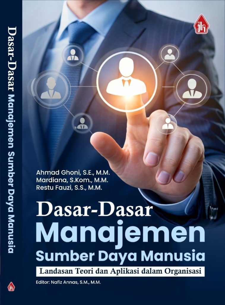 Dasar-Dasar Manajemen Sumber Daya Manusia: Landasan Teori dan Aplikasi dalam Organisasi