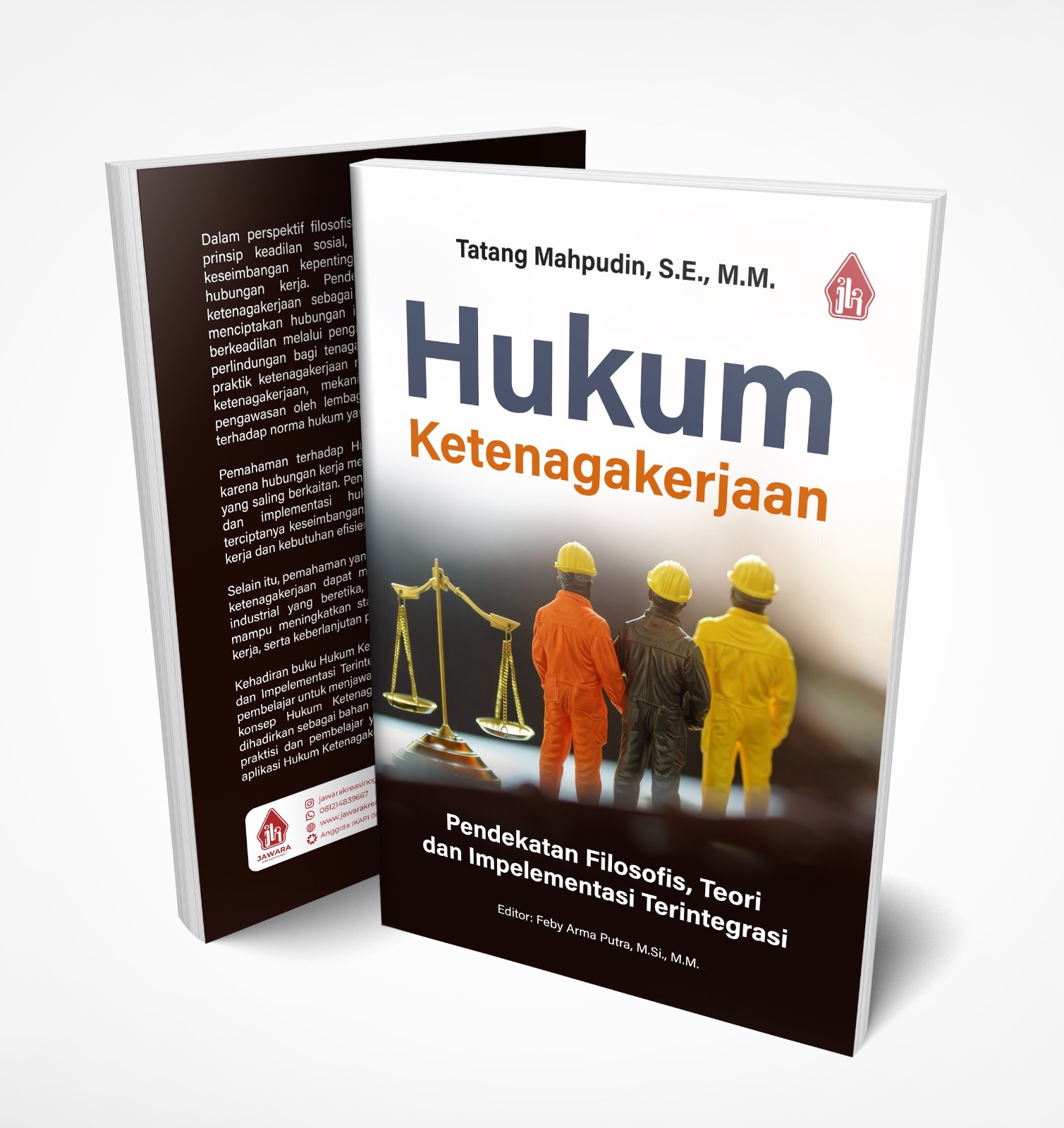 Hukum Ketenagakerjaan: Pendekatan Filosofis, Teori dan Impelementasi Terintegrasi