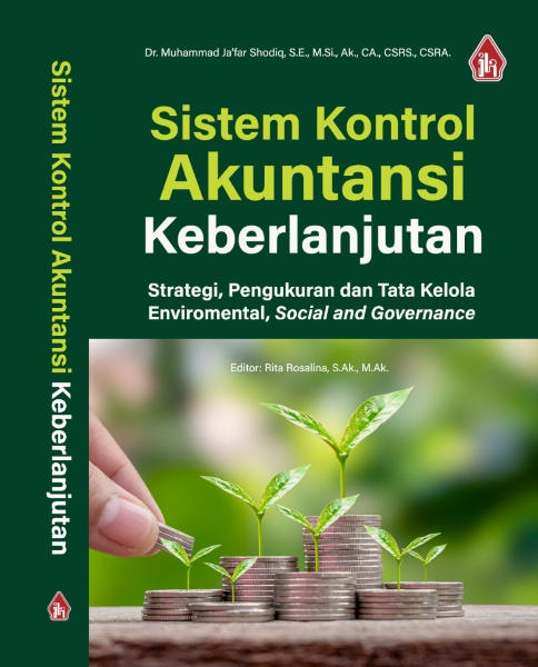Sistem Kontrol Akuntansi Keberlanjutan: Strategi, Pengukuran dan Tata Kelola Enviromental, Social and Governance